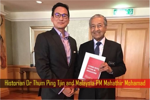 Historian Dr Thum Ping Tjin and Malaysia PM Mahathir Mohamad