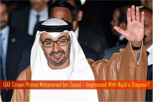 UAE Crown Prince Mohammed bin Zayed – Impressed With Najib Stepson Riza Aziz