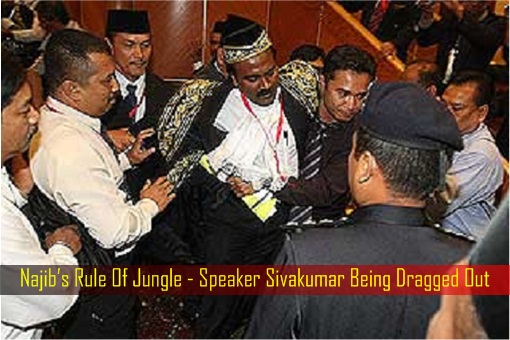 Najib Rule Of Jungle - Speaker Sivakumar Being Dragged Out