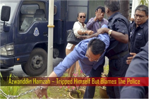 Azwanddin Hamzah – Tripped Himself But Blames The Police
