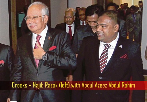 Crooks – Najib Razak with Abdul Azeez Abdul Rahim