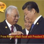 You Help Me, I Help You - 1MDB Bailout For Mega Deals Proves Crook Najib Had Sold His Country To China