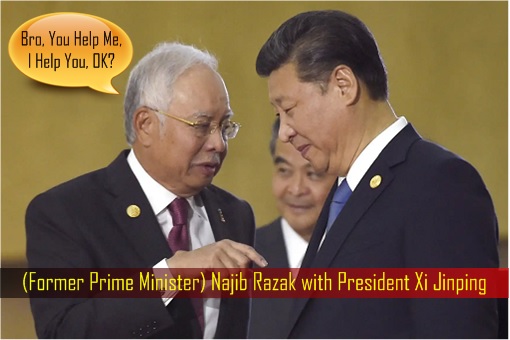 Najib Razak with President Xi Jinping - You Help Me, I Help You