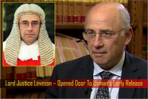 Lord Justice Leveson – Opened Door To Usman Early Release