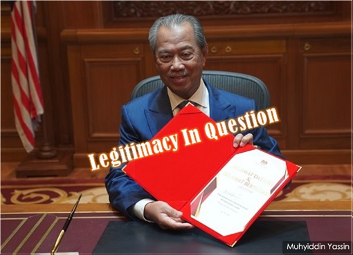 Muhyiddin Yassin - Prime Minister Legitimacy In Question