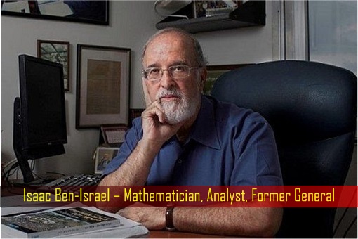 Isaac Ben-Israel – Mathematician, Analyst, Former General