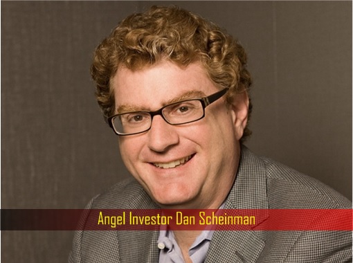 Angel Investor Dan Scheinman