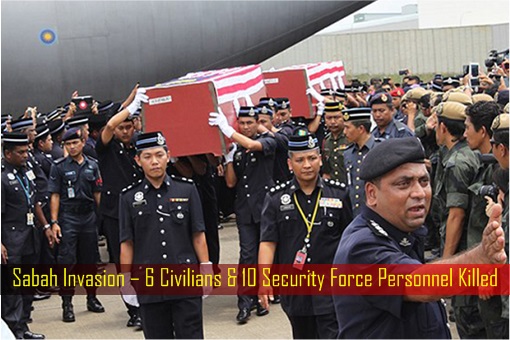 Sabah Invasion – 6 Civilians and 10 Security Force Personnel Killed