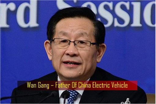 Wan Gang – Father Of China Electric Vehicle