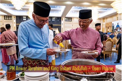 PM Anwar Ibrahim and King Sultan Abdullah – Open House