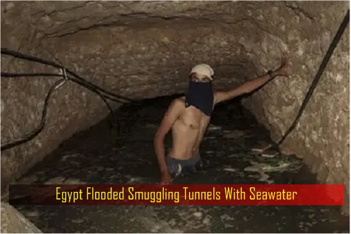 Egypt Flooded Smuggling Tunnels With Seawater