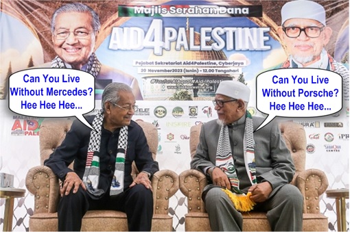 Mahathir Mohamad and Hadi Awang - Cannot Live Without Mercedes and Porsche
