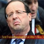 Unpopular & Unwanted - France's President Hollande Exits ... Shamefully
