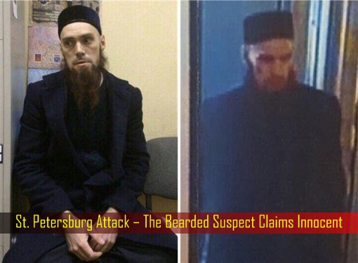 St. Petersburg Attack – The Bearded Suspect Claims Innocent