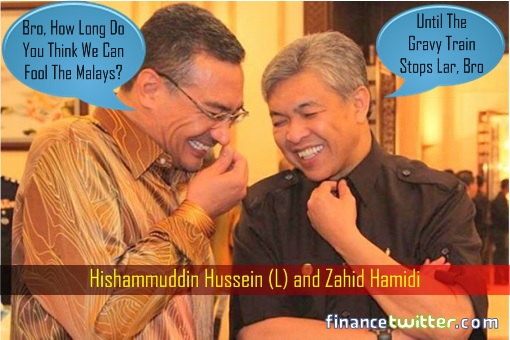 UMNO Gravy Train - Hishammuddin Hussein and Zahid Hamidi Fool Malays