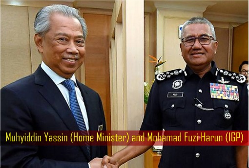 Muhyiddin Yassin Home Minister and Mohamad Fuzi Harun IGP