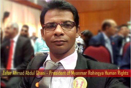 Zafar Ahmad Abdul Ghani - President of Myanmar Rohingya Human Rights
