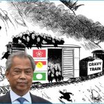 Reopen For Business - Backdoor PM Muhyiddin Would Be Overthrown If Gravy Trains Do Not Restart